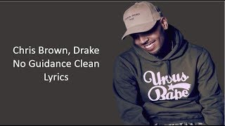 Chris Brown  No Guidance feat Drake Clean Lyrics [upl. by Straus]