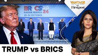 Trump Warns BRICS Against Dedollarisation With 100 Tariff Threat  Vantage with Palki Sharma [upl. by Anipsed]