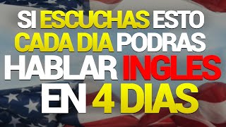 🗽ESCUCHA ESTO POR 4 DIAS y PODRAS HABLAR INGLÉS RAPIDO ✅ APRENDER INGLÉS RÁPIDO ✨ [upl. by Zoie]