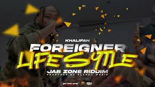 Khalifah  Foreigner Lifestyle  Jab Zone Riddim  SOCA 2023 [upl. by Htyderem]