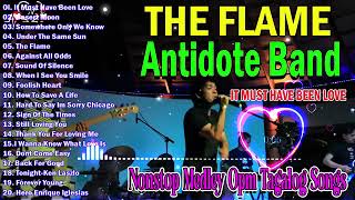 The Flame Best Cover Songs Of Antidote Band  Nonstop Medley Opm Tagalog Songs 2024  New Collection [upl. by Toney]