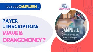 CAMPUSEN  Comment PAYER SES FRAIS DINSCRIPTION  Wave amp OrangeMoney [upl. by Nydia]