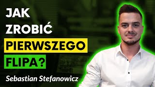 Jak zrobić pierwszego flipa na mieszkaniu  Sebastian Stefanowicz [upl. by Nirroc]