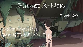 Solar Opposites Glen amp The Silver Cops Planet XNon Part 20 [upl. by Tilney]