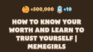 Memefi Video Code today  HOW TO KNOW YOUR WORTH AND LEARN TO TRUST YOURSELF  MEMEGIRLS [upl. by Mindy]