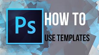 PHOTOSHOP How to use templates [upl. by Rifkin]