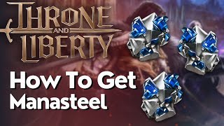 How To Get Manasteel Base Quality amp Rare In Throne And Liberty [upl. by Ahsiemaj]