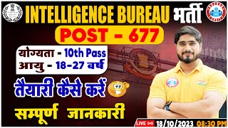 Intelligence Bureau 2023 IB 677 Post Online Form Age Eligibility Full Info By Dharmendra Sir [upl. by Westphal627]