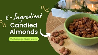 Homemade 5 Ingredient Candied Almonds [upl. by Aicillyhp]