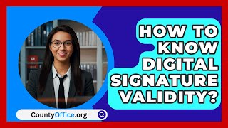 How To Know Digital Signature Validity  CountyOfficeorg [upl. by Obara]