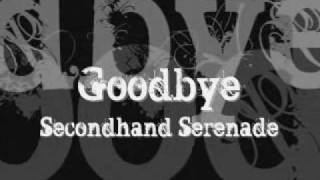 Goodbye  Lyrics  Secondhand Serenade [upl. by Aurelie]