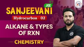 HYDROCARBONS CHEMISTRY CLASS 11  ALKANE AND TYPES OF RXN  JEE SANJEEVANI BATCH  BY SUBHASH SIR [upl. by Nnazil]