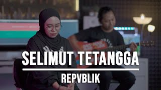 SELIMUT TETANGGA  REPVBLIK LIVE COVER INDAH YASTAMI [upl. by Santoro449]