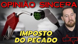 IMPOSTO DO PECADO Carro ELÉTRICO vai pagar MAIS imposto por ser POLUENTE Mas não eram a salvação [upl. by Mathias]