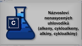 Chemie  Názvosloví nenasycených uhlovodíků alkeny cykloalkeny alkiny cykloalkiny [upl. by Peters]