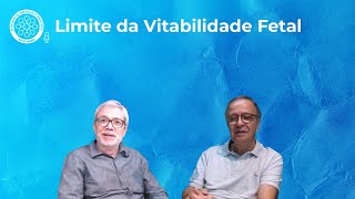 Episódio 50  Limite da Vitalidade Fetal [upl. by Burrow]