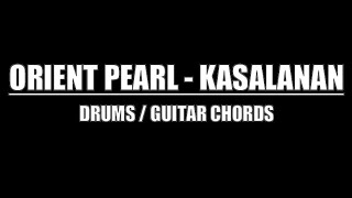 Orient Pearl  Kasalanan Drums Only Lyrics Chords [upl. by Rednave685]