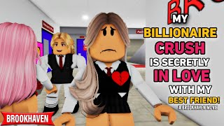 My Billionaire Crush Is SECRETLY In Love With My Best Friend ROBLOX BROOKHAVEN 🏡RP CoxoSparkle [upl. by Wardle713]