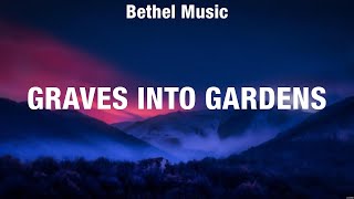 Bethel Music  Graves Into Gardens Lyrics Hillsong Worship Lauren Daigle [upl. by Spears]