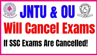 JNTU amp OU Will Cancel Exams If SSC Exams are Cancelled [upl. by Yetsirhc]