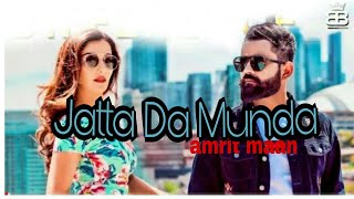 Jatta Da MundaAmrit maanLatest punjabi songsonia maandj flow [upl. by Fazeli231]