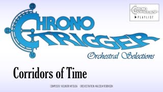 Chrono Trigger  Corridors of Time Orchestral Remix [upl. by Carlene]