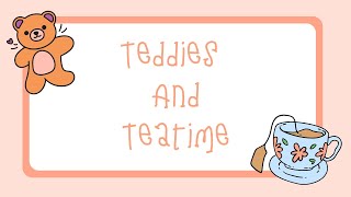 Teddies and Teatime [upl. by Johnna244]