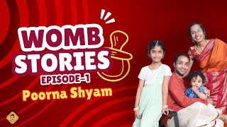 Episode 1  Womb Stories  Poorna Shyam [upl. by Mcmullan]