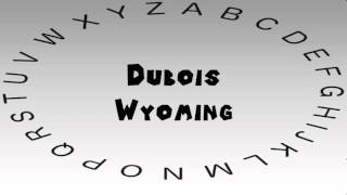 How to Say or Pronounce USA Cities — Dubois Wyoming [upl. by Yorick]