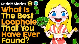 What Is The Best Loophole That You Have Ever Found Reddit Stories [upl. by Enois]