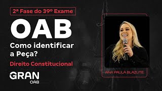 2ª Fase do 39º Exame da OAB  Como identificar a Peça em Direito Constitucional [upl. by Aikaz]