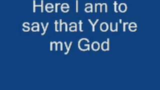 Here I am to Worship  Chris Tomlin with lyrics [upl. by Ycnaffit801]