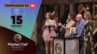 CAPÍTULO 15  TEMPORADA 02  MASTERCHEF CELEBRITY ECUADOR [upl. by Tinaret]