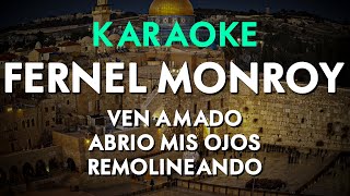 FERNEL MONROY KARAOKE  ALABANZAS DE JÚBILO EN CADENA  VEN AMADO  REMOLINEANDO  ABRIO MIS OJOS [upl. by Melinda]