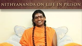 Nithyananda on Life in Prison [upl. by Burkle874]