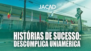 Histórias de Sucesso Centro Universitário Descomplica Uniamérica [upl. by Essirehc184]