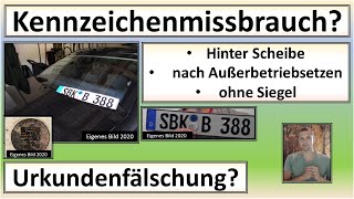 Kennzeichenmissbrauch amp Urkundenfälschung  Kennzeichen ohne PlaketteSiegel oder hinter der Scheibe [upl. by Atnauqal]