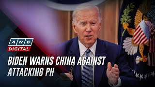 Biden warns China against attacking PH  ANC [upl. by Gwenni]