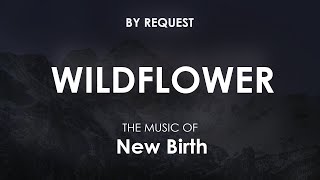 Wildflower  New Birth [upl. by Aivuy]