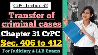 CrPC Lecture 32  Section 406 to 412 of CrPC  Transfer of Criminal Cases  Chapter 31 of CrPC [upl. by Caesaria]