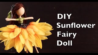 DIY Sunflower Fairy Doll  How To Make A Fairy Doll Tutorial  Doll Tutorial  Bendy Doll [upl. by Cirded]