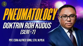 DOKTRIN ROH KUDUS PNEUMATOLOGY  SERI 7 [upl. by Bliss]