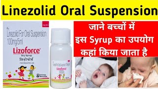 Lizoforce oral suspension uses  linezolid for oral suspension 100mg5ml  best antibiotic syrup [upl. by Neely593]