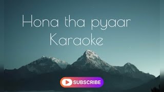 Hona tha pyaar original karaoke  Atif aslam  with english scrolling lyrics… [upl. by Mansur]