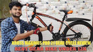 Kross maximus pro 21 gear speed cycle review  best Gearcycle  kross maximus pro cycle review 🚲 [upl. by Ainevul]