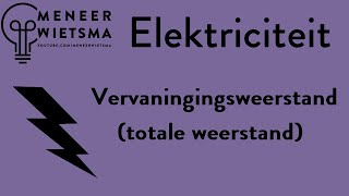 Natuurkunde uitleg Elektriciteit 10 Vervangingsweerstand Totale weerstand [upl. by Auberbach]