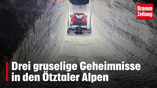 Am Berg verschollen Drei gruselige Geheimnisse in den Ötztaler Alpen  kronetv NEWS [upl. by Tirza]