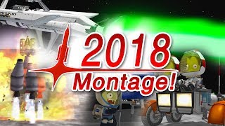 Kerbal Space Program MONTAGE 2018 [upl. by Nyvrem477]