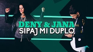 DENY FEAT JANA  SIPAJ MI DUPLO OFFICIAL VIDEO [upl. by Ilehs]