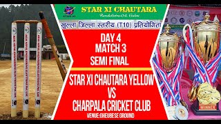 STAR XI CHAUTARA YELLOW VS CHARPALA CRICKET CLUB 2ND SEMI FINAL  DAY 4 MATCH 3 [upl. by Anyal]